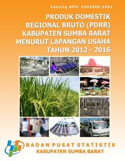 Gross Regional Domestic Product Of Sumba Barat Regency By Industrial Origin 2012-2016